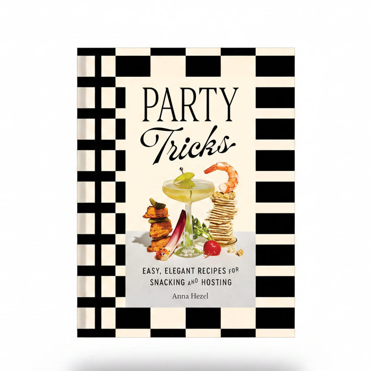 Party Tricks: Easy, Elegant Recipes for Snacking and Hosting