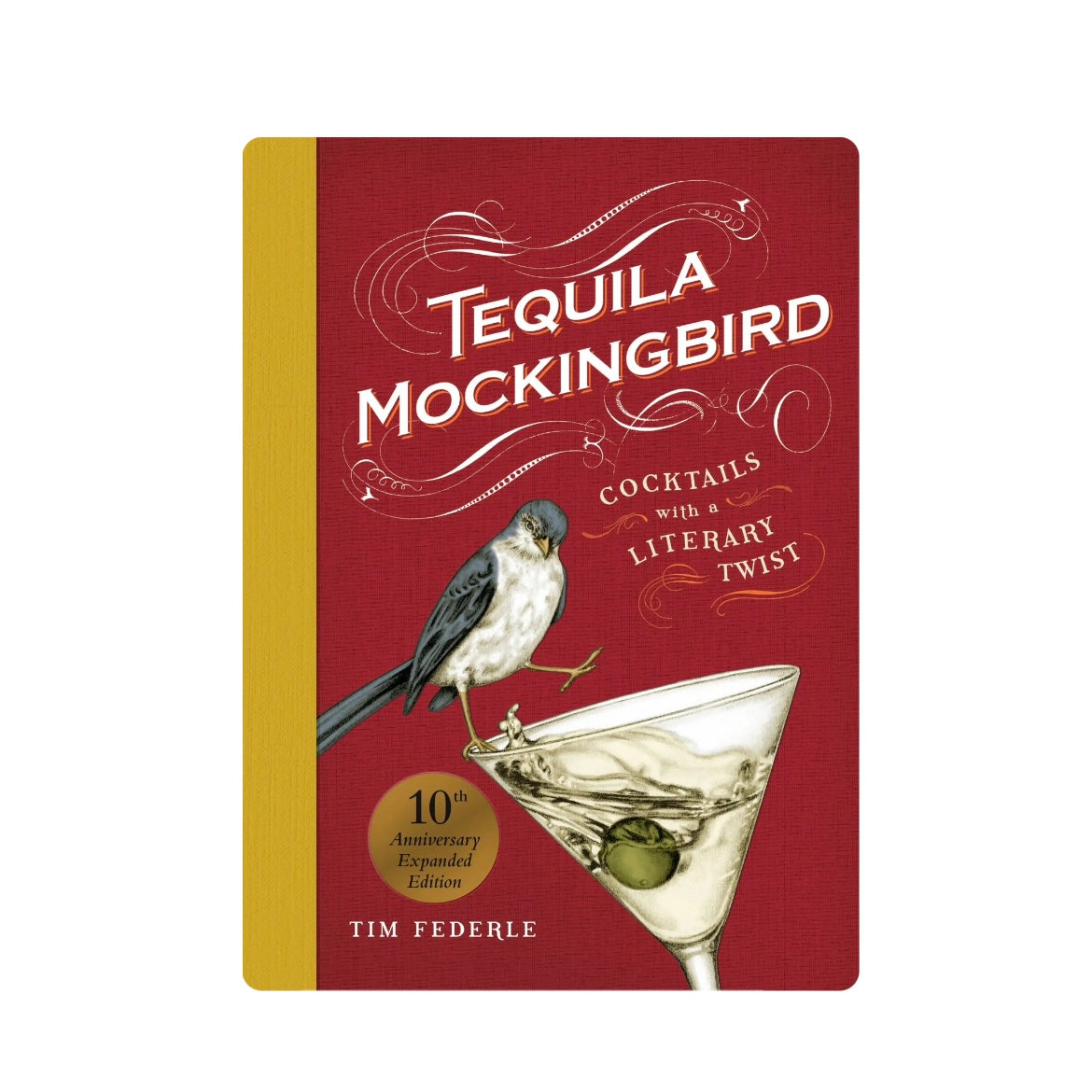 Tequila Mockingbird (10th Anniversary Expanded Edition)