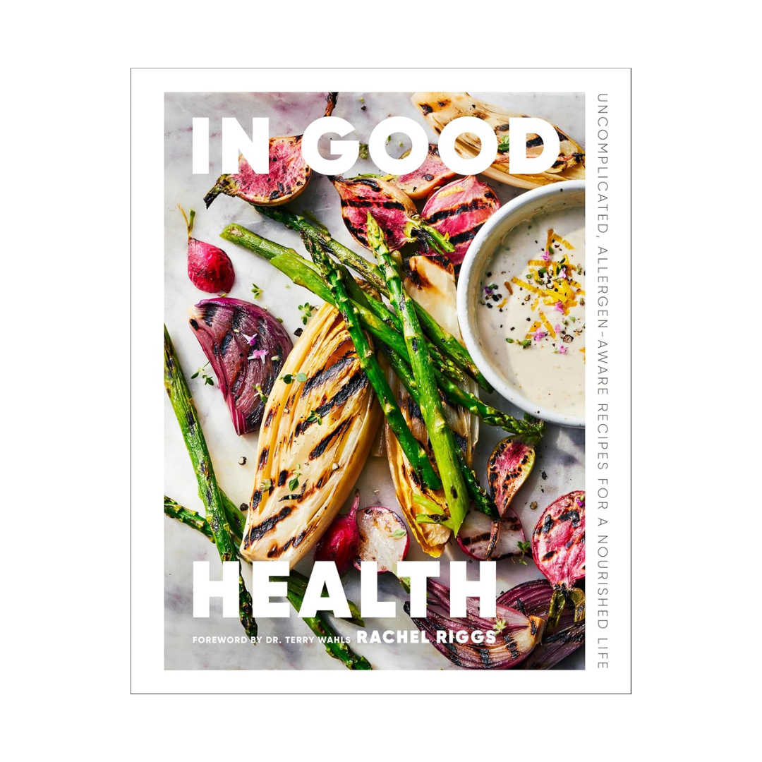 In Good Health - Uncomplicated, Allergen-Aware Recipes for a Nourished Life