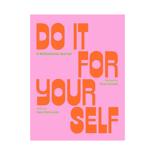 Do It For Yourself - Guided Journal by Kara Cutruzzula