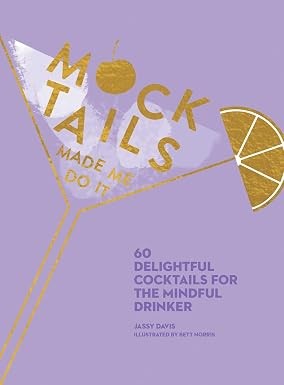 Mocktails Made Me Do It