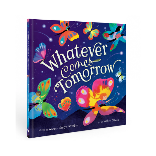 Whatever Comes Tomorrow - by Rebecca Gardyn Levington