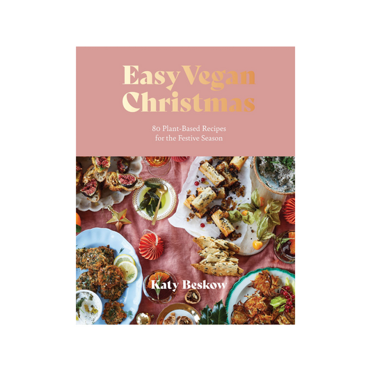 Easy Vegan Christmas: 80 Plant-Based Recipes For The Festive Season