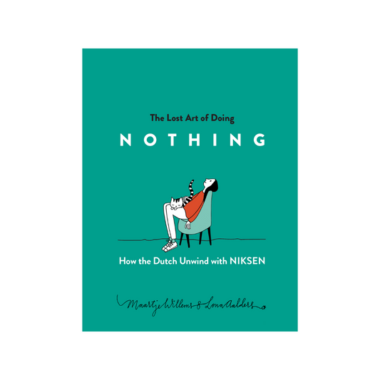 The Lost Art of Doing Nothing - Maartje Willems