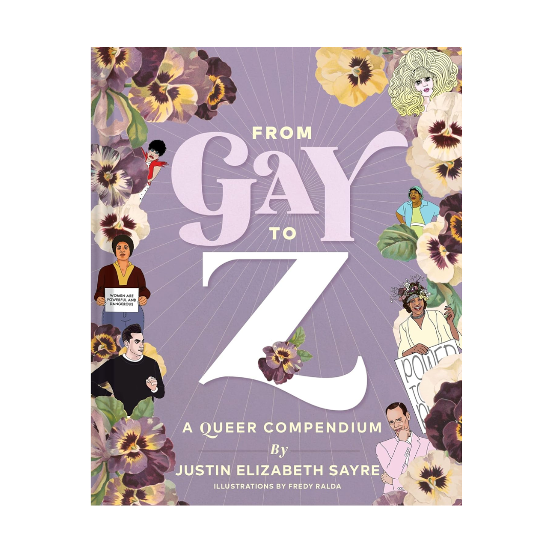 From Gay to Z: A Queer Compendium - by Justin Sayre