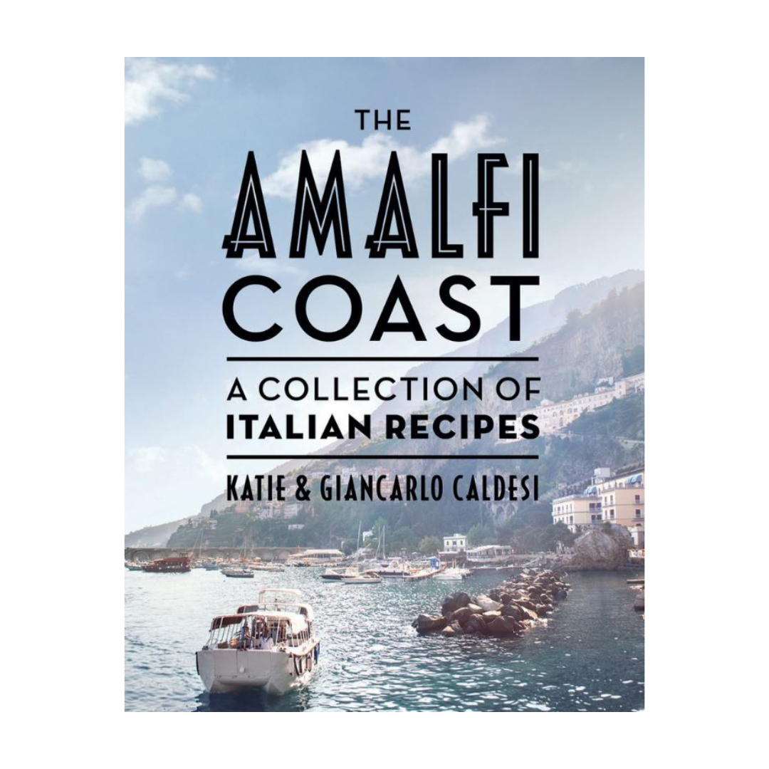 The Amalfi Coast: A Collection of Italian Recipes