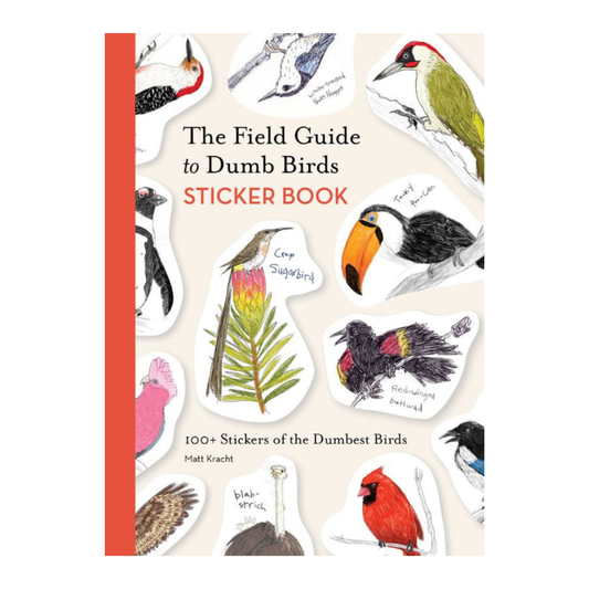 The Field Guide to Dumb Birds Sticker Book