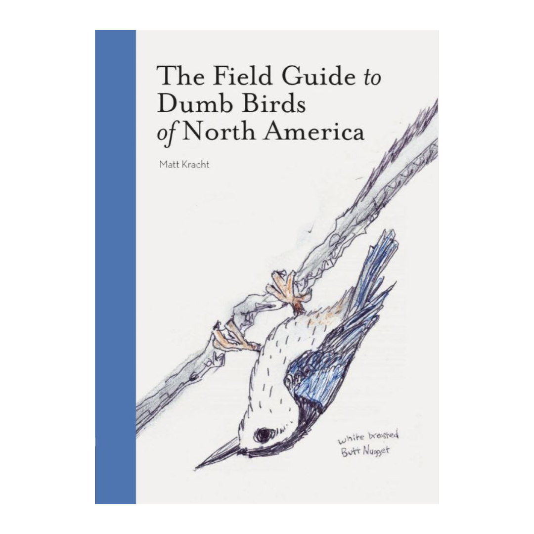 The Field Guide to Dumb Birds of North America