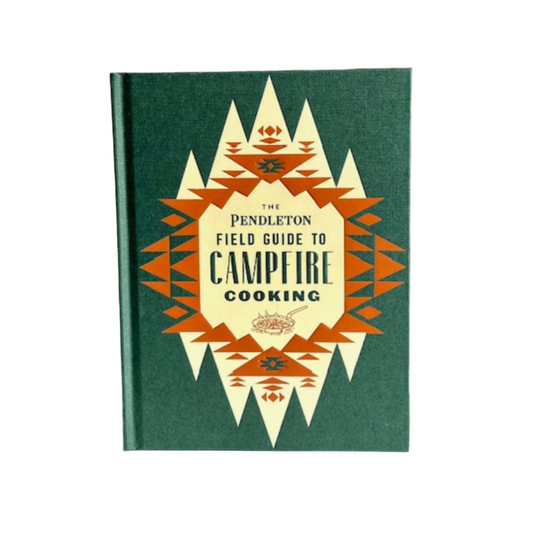 The Pendleton Field Guide to Campfire Cooking