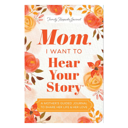 Mom, I Want to Hear Your Story