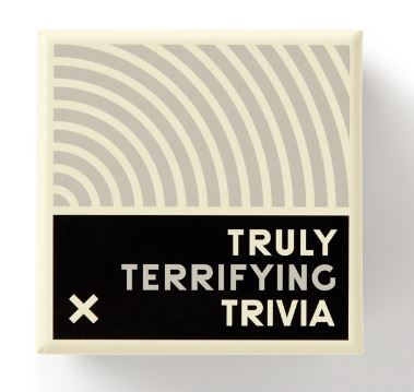 Truly Terrifying Trivia